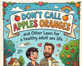 Don't Call Apples Oranges, and Other Laws for a heath adult sex life. By Kaela and Michael Ryan
